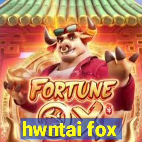 hwntai fox